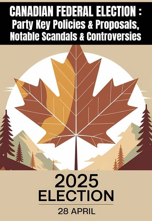 Canadian Federal Election: Party Key Policies & Proposals | Notable Scandals & Controversies